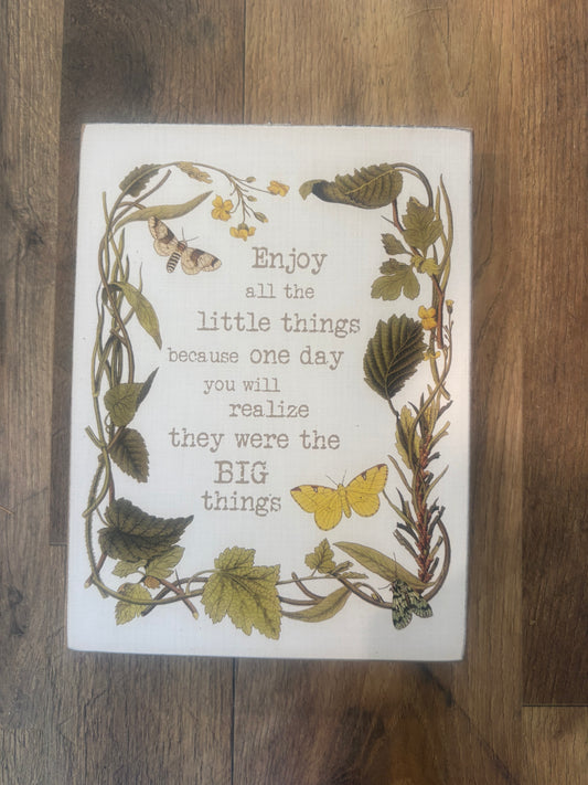 Enjoy the Little Things Sign